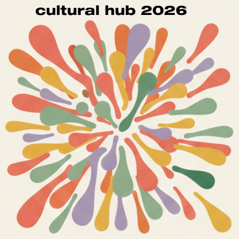 CULTURAL HUB - NUOVE FORME DI CULTURA E CREATIVITÀ 2026